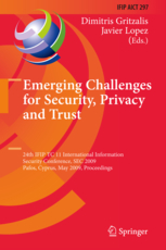 Emerging Challenges for Security, Privacy and Trust, 24th IFIP TC 11 International Information Security Conference, SEC 2009, Pafos, Cyprus, May 18-20, 2009. Proceedings