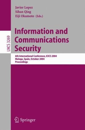 Information and Communications Security, 6th International Conference, ICICS 2004, Malaga, Spain, October 27-29, 2004, Proceedings