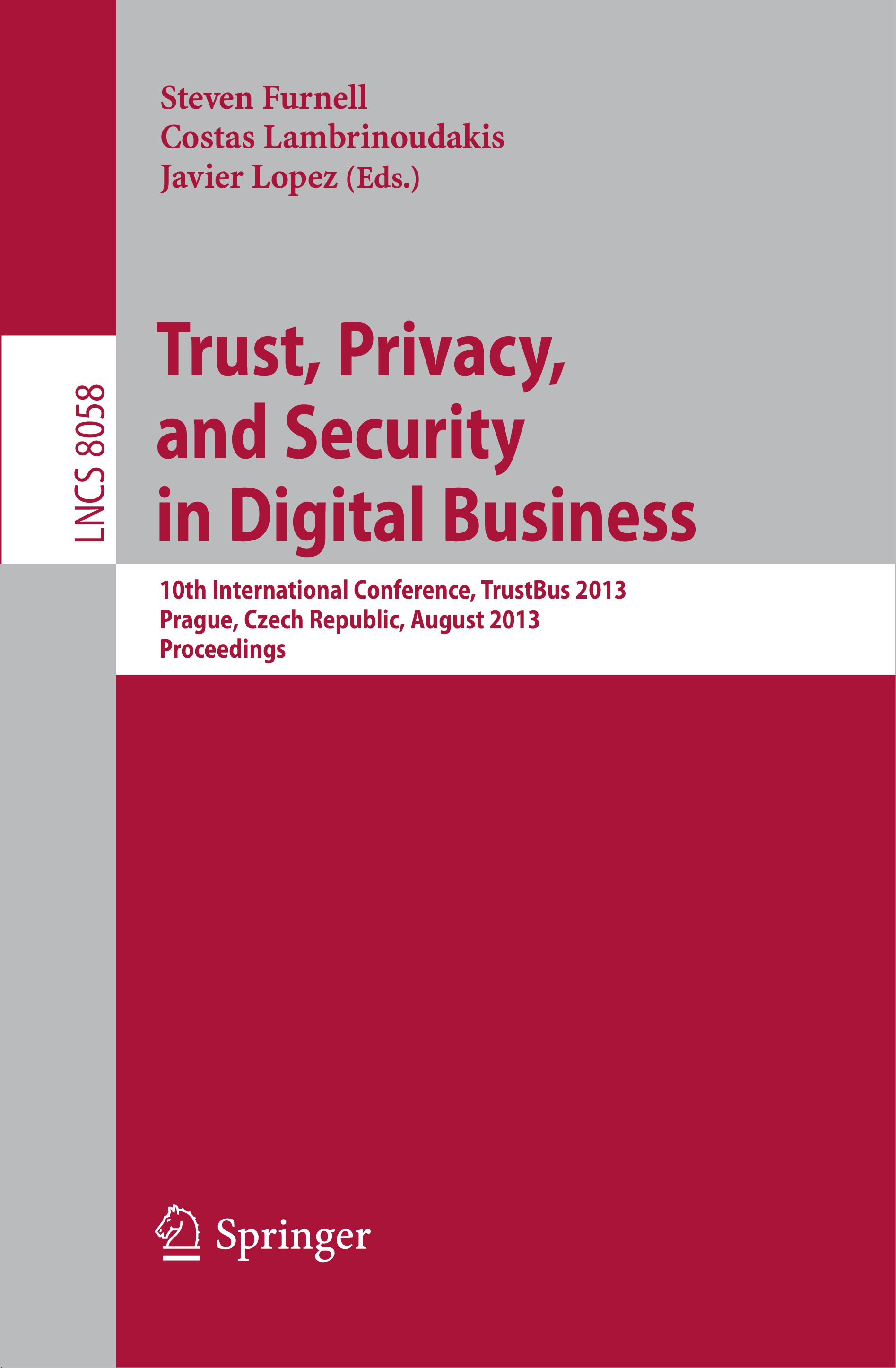 Proceedings of the 10th International Conference on Trust, Privacy, and Security in Digital Business (TRUSTBUS 2013)